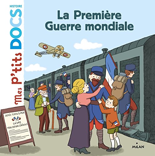 La première guerre mondiale: Mes P'tits docs HISTOIRE La première guerre mondiale: Mes P'tits docs HISTOIRE