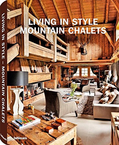 Download Living in style mountain chalets. Ediz. inglese, tedesca e francese Download Living in style mountain chalets. Ediz. inglese, tedesca e francese