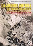 Image de La Grande Guerra sul fronte dolomitico. La 4ª Armata Italiana (1915-1917). Ediz. illustrata