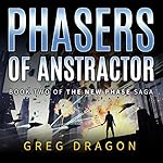 Phasers of Anstractor: The New Phase, Book 2