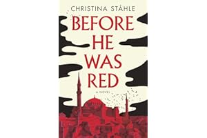 Before He Was Red: Forbidden love and political intrigue in the last days of the Ottoman Empire