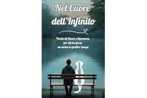 Nel Cuore dell'Infinito: Poesie di Amore e Speranza per chi ha perso un amico a quattro zampe