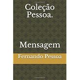 Cole&ccedil;&atilde;o Pessoa. Mensagem