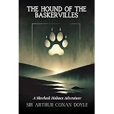 The Hound of the Baskervilles: A Sherlock Holmes Adventure