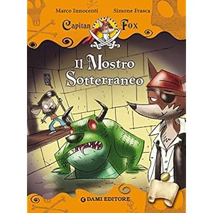 Capitan Fox. Il Mostro Sotterraneo