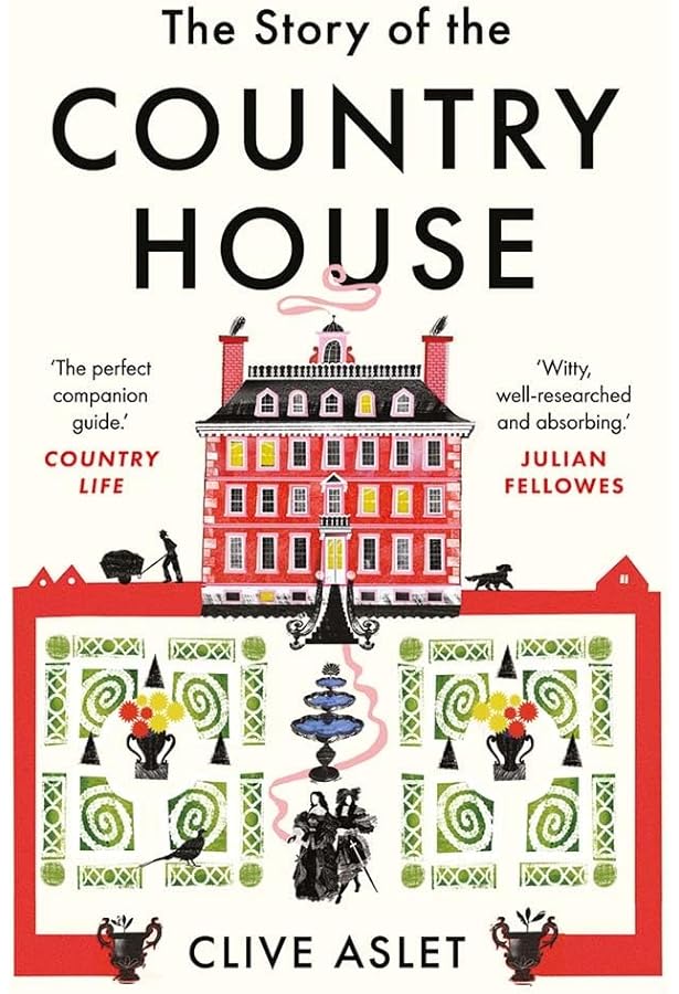 Life in the English Country House: A Social and Architectural