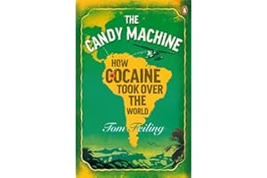 The Candy Machine: How Cocaine Took Over the World