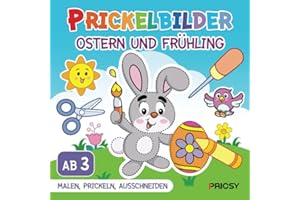 Prickelbilder Ostern und Frühling: Basteln ab 3 Jahren mit 50 Prickelvorlagen für Kinder zum Ausmalen, Prickeln, Ausschneiden