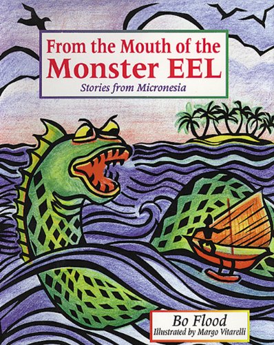From the Mouth of the Monster Eel: Stories from Micronesia (World Stories)