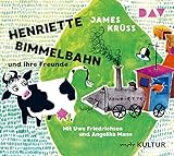 Henriette Bimmelbahn und ihre Freunde: Szenische Lesung mit Musik mit Uwe Friedrichsen und Angelika Mann (1 CD) by 