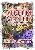 Cover zum Buch Die Traumvektor Tetralogie: IV:Interf...