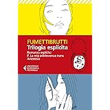 Trilogia esplicita: Romanzo esplicito-P. La mia adolescenza trans-Anestesia