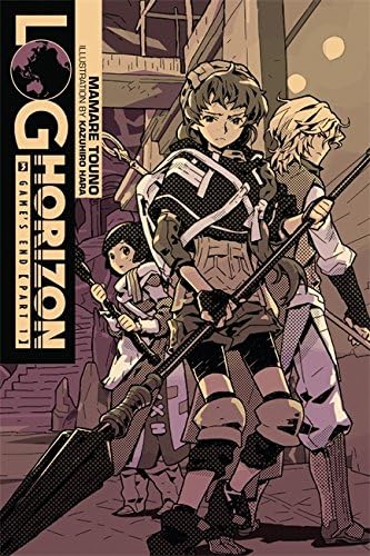 Log Horizon, Vol. 3 (light novel): Game's End, Part 1 (LOG HORIZON LIGHT NOVEL SC)