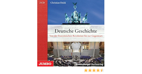 Deutsche Geschichte Von Der Franzosischen Revolution Zur Gegenwart Amazon De Deick Christian Bucher
