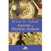 Annem ve Hayatın Anlamı