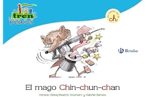 El mago Chin-chun-chan: Un cuento con la CH (Castellano - A PARTIR DE 3 AÑOS - LIBROS DIDÁCTICOS - El tren de las palabras)