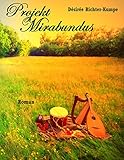 Projekt Mirabundus: Esoterischer Liebesroman (Teil 2): (Zeitreise einer großen Liebe - die Geschichte von Simon und Jasmin) by Désirée Richter-Kumpe