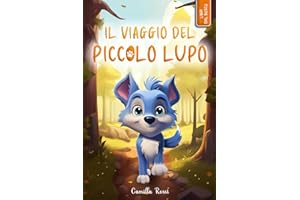 Il viaggio del piccolo lupo: Ediz. a colori