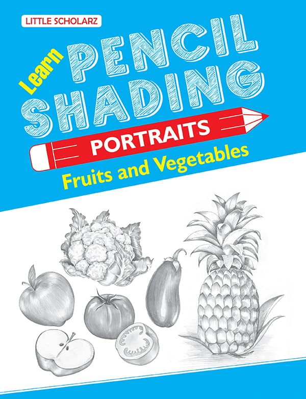 Buy Learn Pencil Shading Portraits FRUITS AND VEGETABLES Book Online