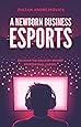 A Newborn Business: Esports