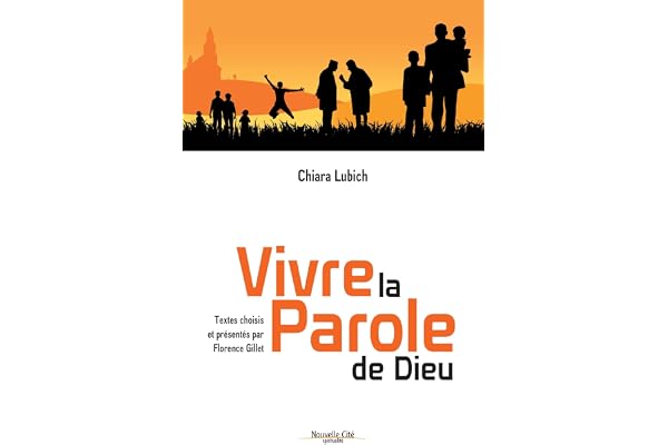 Vivre la Parole de Dieu: Textes choisis et présentés par Florence Gillet
