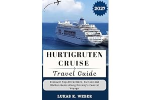 HURTIGRUTEN CRUISE TRAVEL GUIDE: Discover Top Attractions, Culture and Hidden Gems Along Norway’s Coastal Voyage