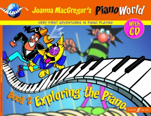 PianoWorld: No. 2: Exploring the Piano: Very First Adventures in Piano Playing, Book & CD