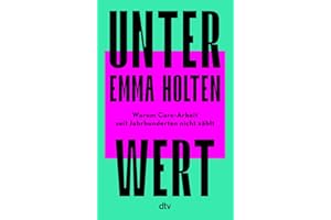 Unter Wert: Warum Care-Arbeit seit Jahrhunderten nicht zählt | Der #1-Bestseller aus Dänemark