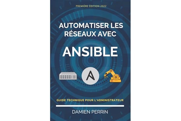 Automatiser les réseaux avec Ansible: Guide technique pour l'administrateur