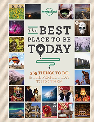 Download The Best Place to be Today: 365 Things to do & the Perfect Day to do Them (Lonely Planet) Download The Best Place to be Today: 365 Things to do & the Perfect Day to do Them (Lonely Planet)