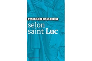 Evangile de Jesus Christ - Selon Saint Luc - Nouvelle Traduction Aelf
