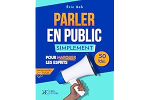 Parler en Public Simplement: 50 fiches pour marquer les esprits