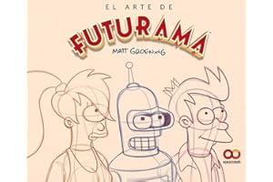 El arte de Futurama: Una historia visual de la serie de culto de Matt Groening (ESPACIO DE DISEÑO)