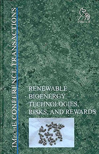 [(Renewable Bioenergy Technologies, Risks, and Rewards : Technologies, Risks and Rewards - IMechE Conference Transaction 2003)] [By (author) Pep (Professional Engineering Publishers)] published on (May, 2003)