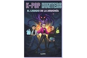 K-POP HUNTERS – EL LEGADO DE LA ARMONÍA: Demonios, fuego y amistad: La convergencia final del ritmo, el movimiento y la lógica para sellar el Silencio Eterno (K-POP HUNTERS: LA SAGA DE LA ARMONÍA)