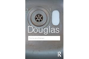 Purity and Danger: An Analysis of Concepts of Pollution and Taboo (Routledge Classics)