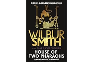 House of Two Pharaohs: Step into the world of gold, gods and deadly ambition in the latest Sunday Times bestseller by the master of adventure (The Egyptian Series)