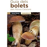 Guia Dels Bolets Dels Pa&iuml;sos Catalans (Guies de camp)