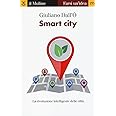 Smart city. La rivoluzione intelligente delle città