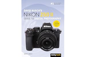 David Busch's Nikon Z50 II Guide to Digital Photography (The David Busch Camera Guide Series)