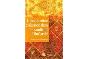 L'imagination créatrice dans le soufisme d'Ibn'Arabî
