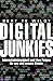 Digital Junkies: Internetabhängigkeit und ihre Folgen für uns und unsere Kinder by 