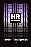 HR Disrupted: It's time for something different