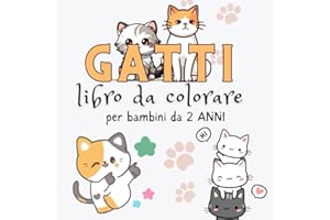 Gatti, libro da colorare per bambini da 2 anni: simpatici gattini aspettano di essere colorati con la creatività dei tuoi bambini, portando gioia e ... ogni pagina! Formato 8,5 x 8,5 pollici.