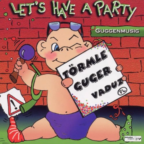 Preisvergleich Produktbild Lets Have a Party; Guggenmusig; Guggenmusik; Guggamusig; Gugermusi