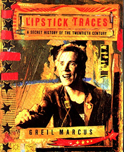 Lipstick Traces: A Secret History of the Twentieth Century (English Edition)