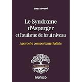 Le Syndrome d'Asperger et l'autisme de haut niveau: Approche comportementaliste