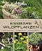 Produktbild Essbare Wildpflanzen: Erkennen, Sammeln, Genießen (Land & Werken)