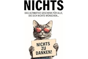 Nichts - Das ultimative Geschenk für alle, die sich nichts wünschen: Das originelle und kreative Scherzgeschenk für Männer und Frauen: DE
