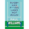 Rugby Has F***ing Laws, Not Rules: A Guided Tour Through Rugby’s Bizarre Law Book